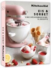 KitchenAid Rezeptbuch EIS & SORBET